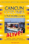 Title details for Cancun, Cozumel & the Riviera Maya Alive Guide by Bruce Conord - Available